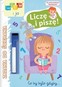 Wiem i ja Zadania do ścierania Liczę i piszę -  - książka