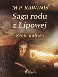Saga rodu z Lipowej. Saga rodu z Lipowej 11: Złota kałuża - Marian Piotr Rawinis - ebook + audiobook