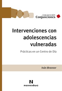 Intervenciones con adolescencias vulneradas - Iván Branner - ebook