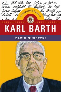 An Explorer's Guide to Karl Barth - David Guretzki - ebook