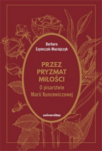 Przez pryzmat miłości - Szymczak-Maciejczyk Barbara - książka