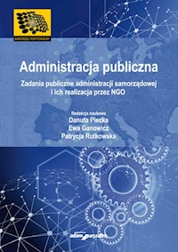 Administracja publiczna Zadania publiczne administracji samorządowej i ich realizacja przez NGO - Danuta Plecka, Ewa Ganowicz, Patrycja Rutkowska - książka