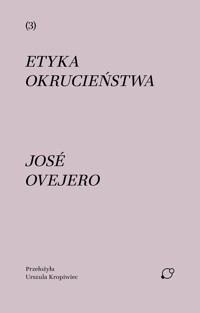 Etyka okrucieństwa - José Ovejero - ebook
