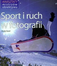 Sport i ruch w fotografii - Steel Andy - książka