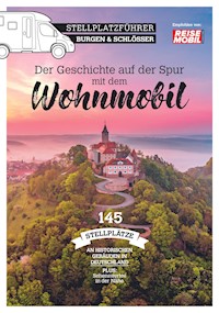 Stellplatzführer Burgen & Schlösser - Reisemobil International - ebook