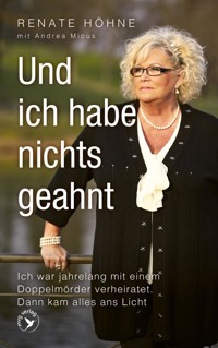 Und ich habe nichts geahnt - Renate Höhne - ebook