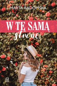 W tę samą stronę - Marta Radomska - ebook + książka