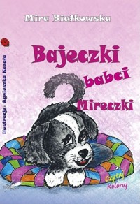 Bajeczki babci Mireczki - Białkowska Mira - książka