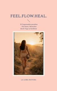 FEEL.FLOW.HEAL - Jennifer Engelbrecht - ebook