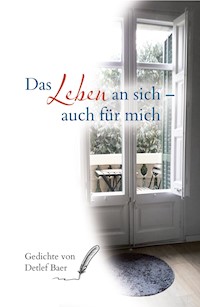 Das Leben an sich  auch für mich - Detlef Baer - ebook