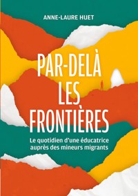 Par-delà les frontières - Anne-Laure Huet - ebook