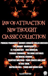Law of attraction. New Thought. Сlassic collection. Illustrated - Phineas Parkhurst Quimby - ebook