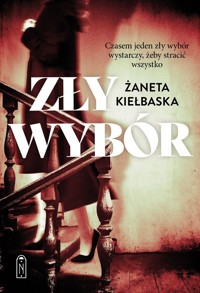 Zły wybór - Żaneta Kiełbaska - ebook + książka