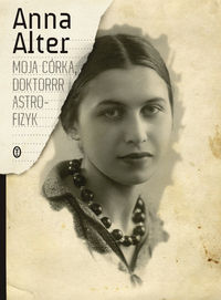 Moja córka doktorrr astrofizyk - Alter Anna - książka
