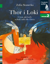 Thor i Loki. O tym jak karły wykuły młot dla Thora. Czytam sobie. Poziom 2 - Zofia Stanecka - książka