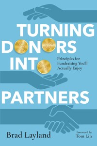 Turning Donors into Partners - Bradley Lee Layland - ebook
