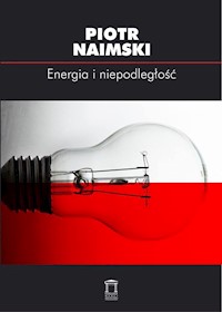 Energia i niepodległość - Naimski Piotr - książka