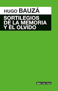 Sortilegios de la memoria y el olvido - Hugo Francisco Bauzá - ebook