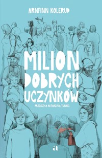 Milion dobrych uczynków - Kolerud Arnfinn - książka
