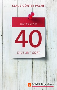 Die ersten 40 Tage mit Gott - Klaus-Günter Pache - ebook