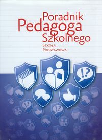 Poradnik Pedagoga Szkolnego Szkoła podstawowa -  - książka
