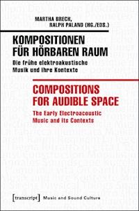 Kompositionen für hörbaren Raum / Compositions for Audible Space - Martha Brech - ebook