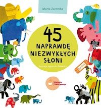 45 naprawdę niezwykłych słoni - Zaremba Marta - książka