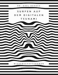 Surfen auf dem digitalen Tsunami - Axel Schack - ebook