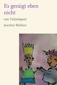 Es genügt eben nicht - Joachim Walliser - ebook
