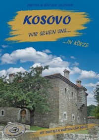 KOSOVO - wir sehen uns! - Martina Holzmann - ebook