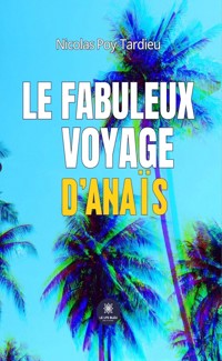 Le fabuleux voyage d’Anaïs - Nicolas Poy-Tardieu - ebook