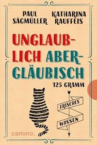 Unglaublich abergläubisch - Paul Sägmüller - ebook