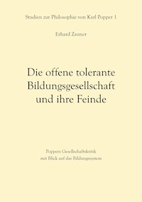 Die offene tolerante Bildungsgesellschaft und ihre Feinde - Erhard Zauner - ebook