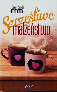 Szczęśliwe małżeństwo - Simmons David, Simmons Sandy - książka