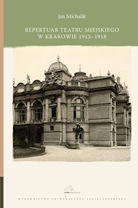 Repertuar Teatru Miejskiego w Krakowie 1913-1918 - Michalik Jan - książka