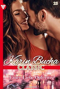 Einer Liebe Opferweg - Karin Bucha - ebook