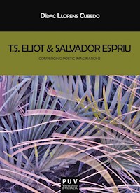 T.S. Eliot & Salvador Espriu - Dídac Llorens Cubedo - ebook