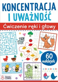Koncentracja i uważność. Ćwiczenia ręki i głowy - zbiorowa praca - książka