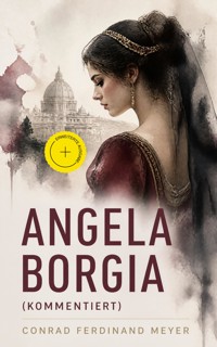 Angela Borgia (Kommentiert) - Conrad Ferdinand Meyer - ebook