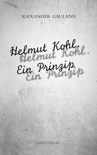 Helmut Kohl. Ein Prinzip - Alexander Gauland - ebook