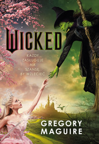 Wicked. Życie i czasy Złej Czarownicy z Zachodu - Gregory Maguire - ebook + książka