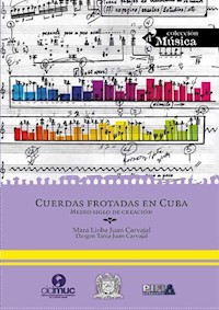 Cuerdas frotadas en Cuba - Mara Lioba Juan Carvajal - ebook
