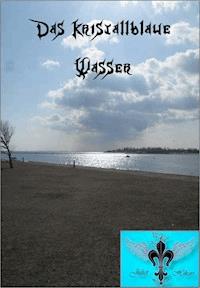 Das kristallblaue Wasser - Juliet Hikari - ebook