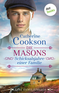 Die Masons – Schicksalsjahre einer Familie - Catherine Cookson - ebook
