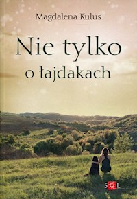 Nie tylko o łajdakach - Magdalena Kulus - książka