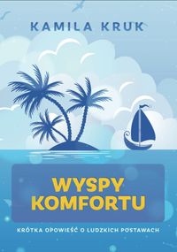 Wyspy komfortu - Kamila Kruk - książka