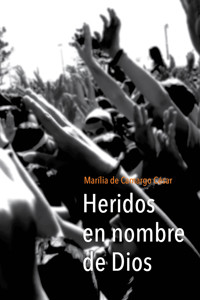 Heridos en nombre de Dios - Marília Camargo de César - ebook