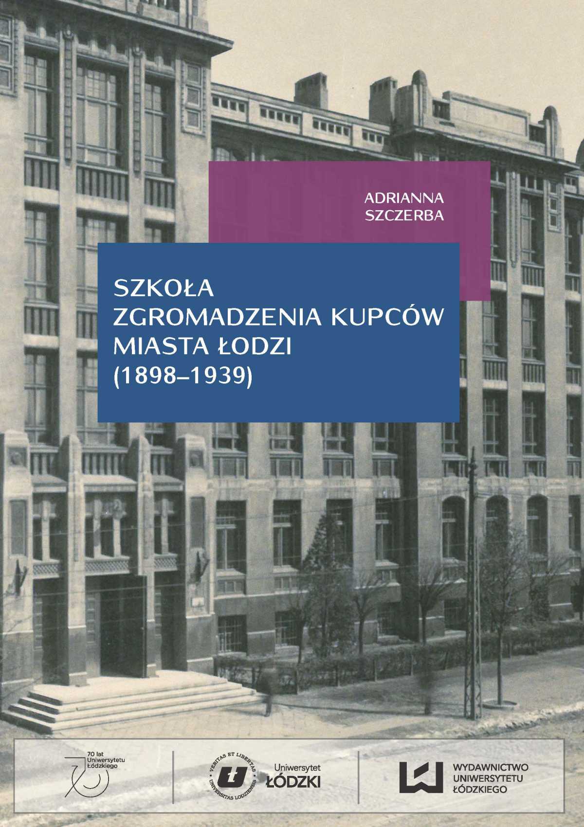 Okładka:Szkoła Zgromadzenia Kupców miasta Łodzi (1898‒1939) 