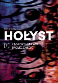 Zagrożenia ładu społecznego. Tom 1 - Brunon Hołyst - książka