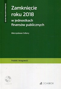Zamknięcie roku 2018 w jednostkach finansów publicznych + CD - Cellary Mieczysława - książka